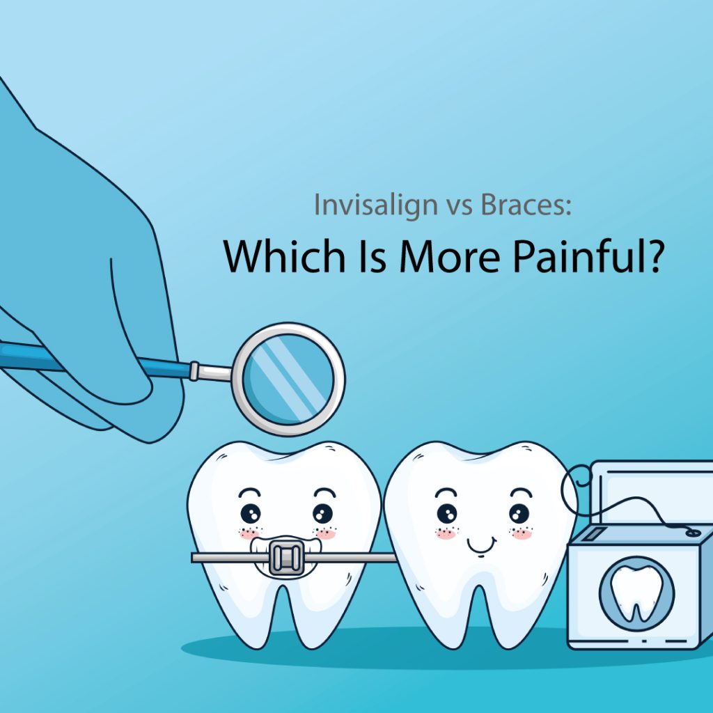 Braces-Vs-Invisalign--Which-is-more-painful