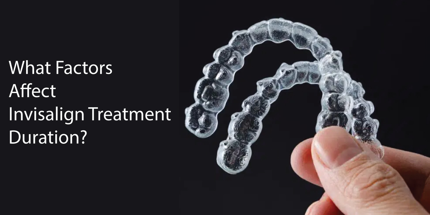 What-Factors-Affect-Invisalign-Treatment-Duration