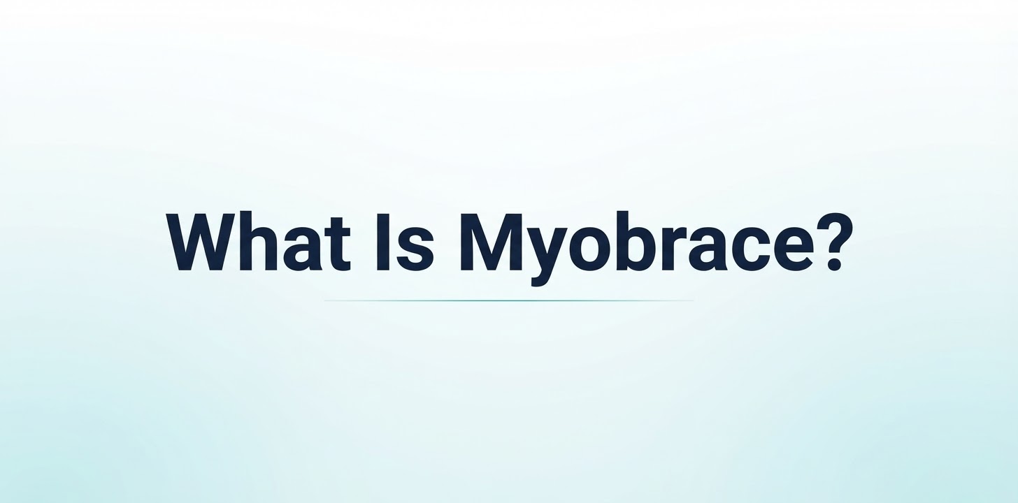 What Is Myobrace