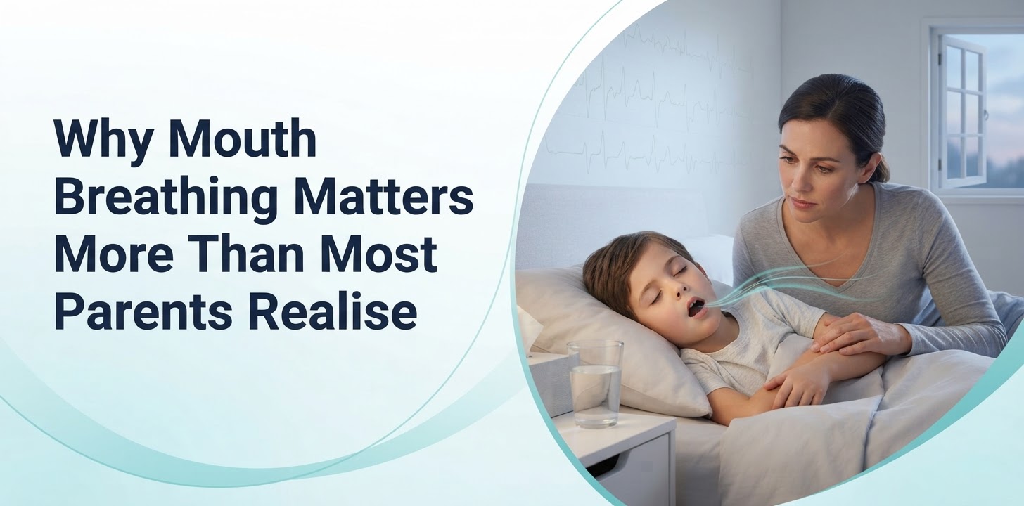 Why Mouth Breathing Matters More Than Most Parents Realise